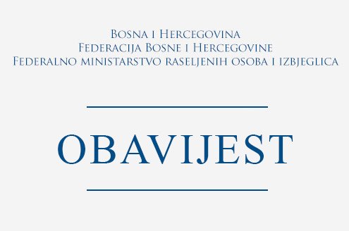 O B A V J E Š T E NJ E – „Izgradnja i sanacija infrastrukturnih i drugih objekata od značaja za širu društvenu zajednicu u mjestima povratka  na prostoru Bosne i Hercegovine u periodu 2020. i 2021 godine”