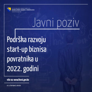 JAVNI POZIV za učešće u programu podrške projektima održivog povratka – Podrška razvoju start-up (početnog biznisa) povratnika u 2022. godini
