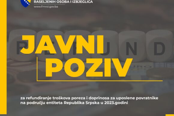 Javni poziv za refundiranje troškova poreza i doprinosa za uposlene povratnike na području entiteta Republika Srpska u 2023.godini