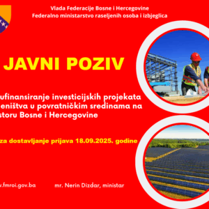 Javni poziv za sufinansiranje investicijskih projekata iseljeništva u povratničkim sredinama na prostoru Bosne i Hercegovine