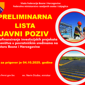 PRELIMINARNA LISTA KORISNIKA po osnovu Javnog poziva za sufinansiranje investicijskih projekata iseljeništva u povratničkim sredinama na prostoru Bosne i Hercegovine