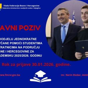 JAVNI POZIV za dodjelu jednokratne novčane pomoći studentima povratnicima na području Bosne i Hercegovine za akademsku 2025/2026 godinu JAVNI POZIV za dodjelu jednokratne novčane pomoći studentima povratnicima na području Bosne i Hercegovine za akademsku 2025/2026 godinu
