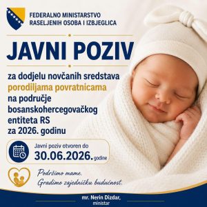 JAVNI POZIV za dodjelu novčanih sredstava porodiljama povratnicama na područje bosanskohercegovačkog entiteta Republika Srpska za 2026. godinu