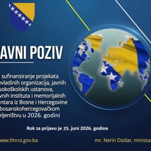 JAVNI POZIV za sufinansiranje projekata nevladinih organizacija, javnih visokoškolskih ustanova, javnih instituta i memorijalnih centara iz Bosne i Hercegovine u bosanskohercegovačkom iseljeništvu u 2026. godini JAVNI POZIV za sufinansiranje projekata nevladinih organizacija, javnih visokoškolskih ustanova, javnih instituta i memorijalnih centara iz Bosne i Hercegovine u bosanskohercegovačkom iseljeništvu u 2026. godini