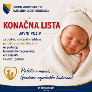 KONAČNA LISTA – Javnog poziva za dodjelu novčanih sredstava porodiljama povratnicama na područje entiteta Republika Srpska za 2026. godinu KONAČNA LISTA – Javnog poziva za dodjelu novčanih sredstava porodiljama povratnicama na područje entiteta Republika Srpska za 2026. godinu