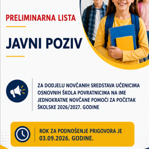 PRELIMINARNA LISTA KORISNIKA za dodjelu novčanih sredstava učenicima osnovnih škola povratnicima na ime jednokratne novčane pomoći za početak školske godine za školsku 2026-2027